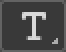 Horizontal Type Tool * ( T )
