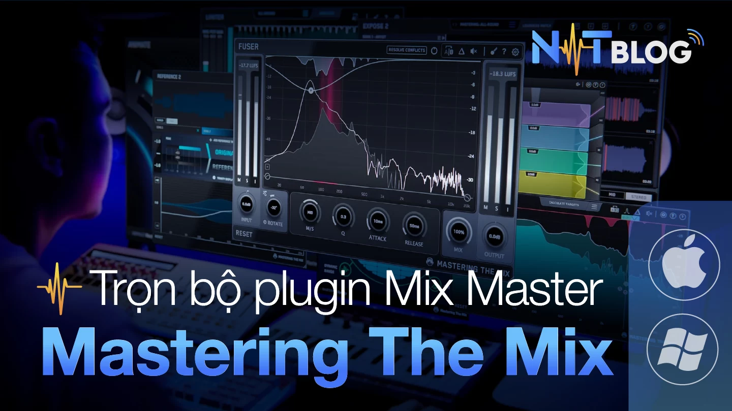 Mastering The Mix Bundle | Trọn bộ plugins Mix Master quyền năng