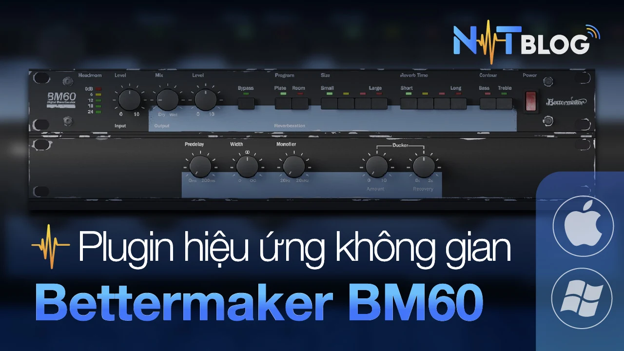 Bettermaker BM60 | Plugin tạo không gian reverb mềm mại siêu hay