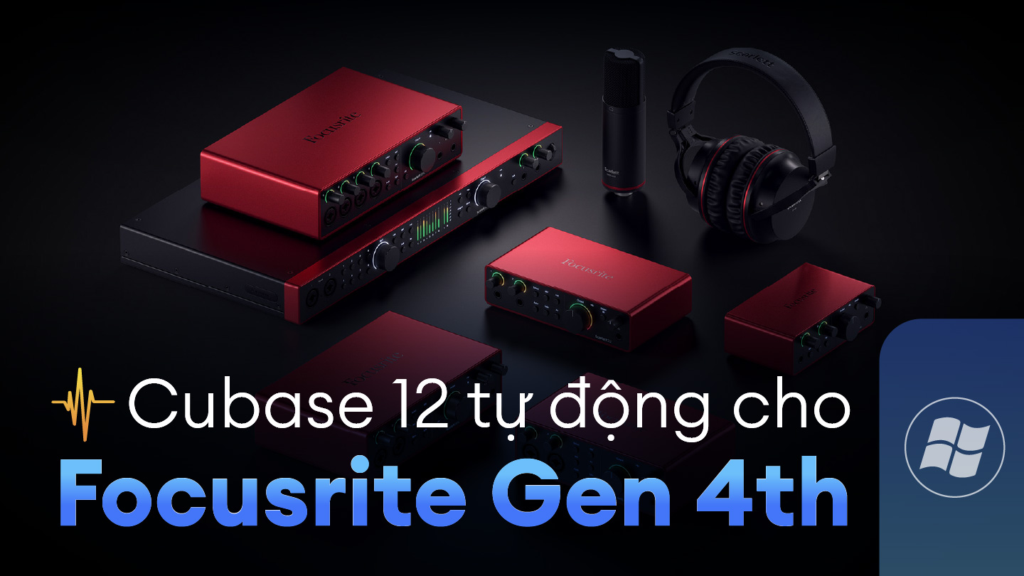 Miễn phí bộ cài Cubase 12 tự động cài đặt cho Focusrite Scarlett Gen 4th